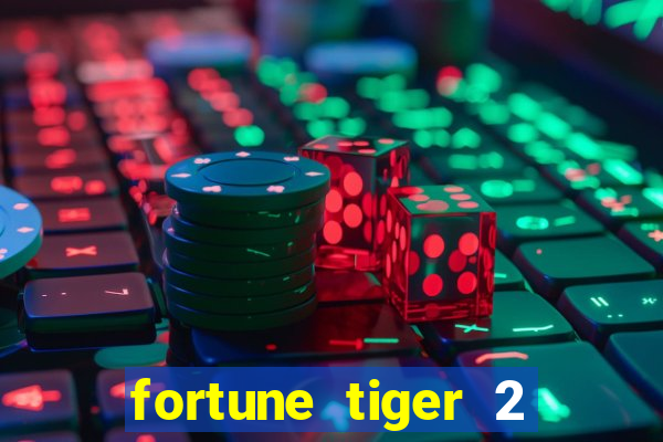 fortune tiger 2 demo free